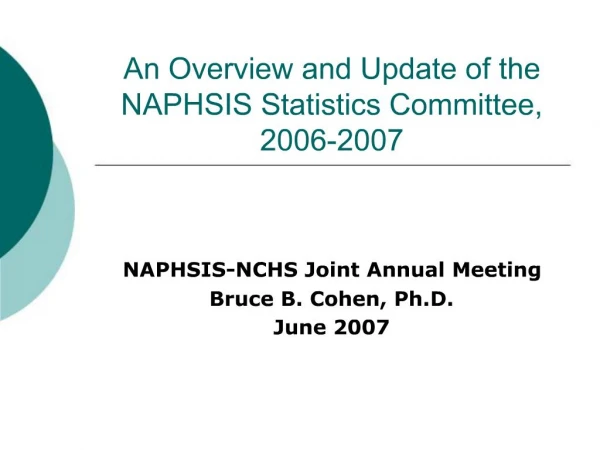 An Overview and Update of the NAPHSIS Statistics Committee, 2006-2007