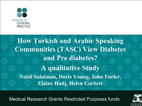 How Turkish and Arabic Speaking Communities TASC View Diabetes and Pre diabetes A qualitative Study Nabil Sulaiman, Dori