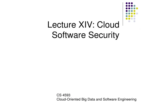 Lecture XIV: Cloud Software Security