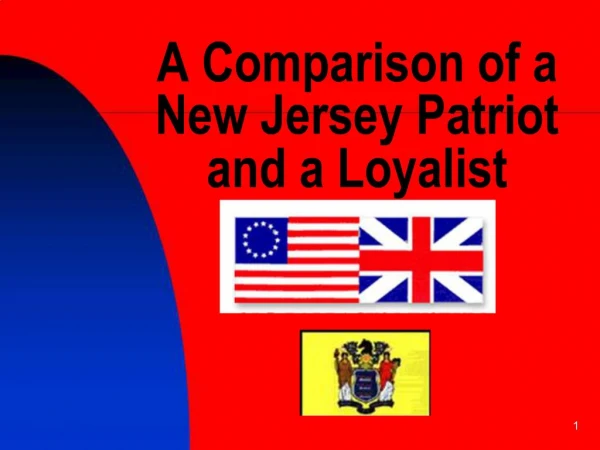 A Comparison of a New Jersey Patriot and a Loyalist