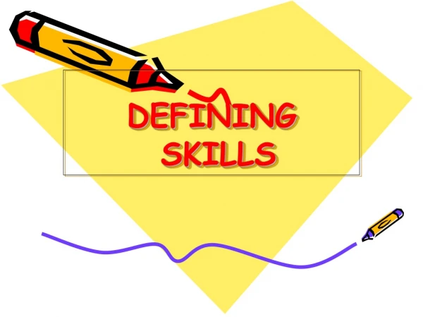 DEFINING SKILLS