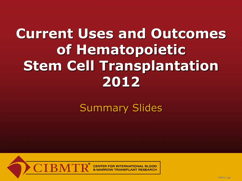 current uses and outcomes of hematopoietic stem cell transplantation 2012