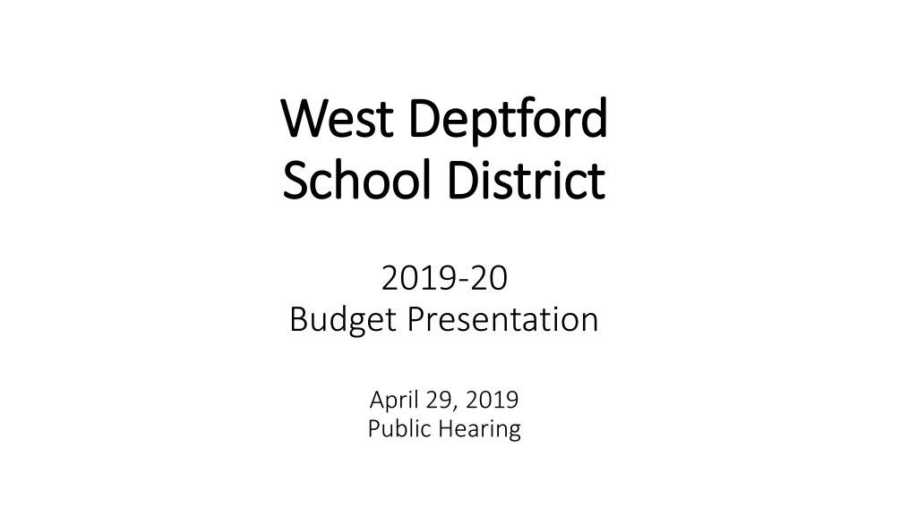 west deptford school district 2019 20 budget presentation april 29 2019 public hearing