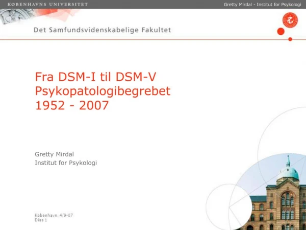 Fra DSM-I til DSM-V Psykopatologibegrebet 1952 - 2007