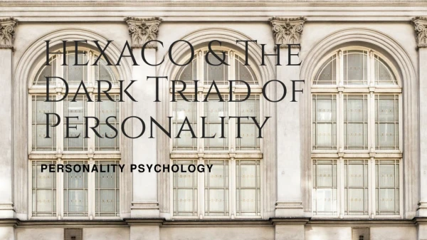 HEXACO &amp; The Dark Triad of Personality