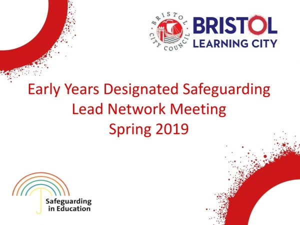 Early Years Designated Safeguarding Lead Network Meeting Spring 2019