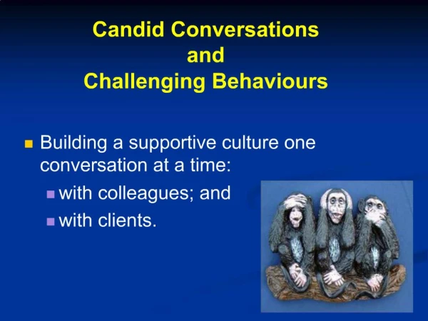 Candid Conversations and Challenging Behaviours