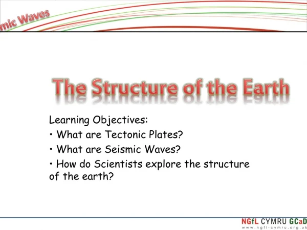 Learning Objectives: What are Tectonic Plates? What are Seismic Waves?