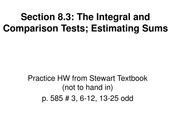 Section 8.3: The Integral and Comparison Tests; Estimating Sums