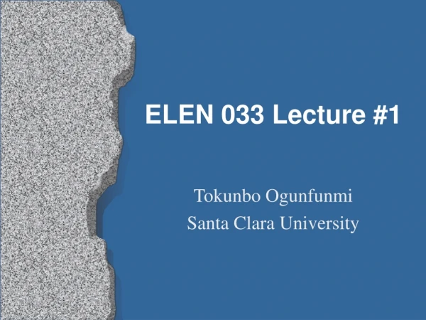 ELEN 033 Lecture #1