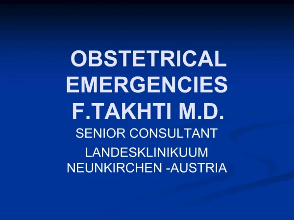 OBSTETRICAL EMERGENCIES F.TAKHTI M.D.
