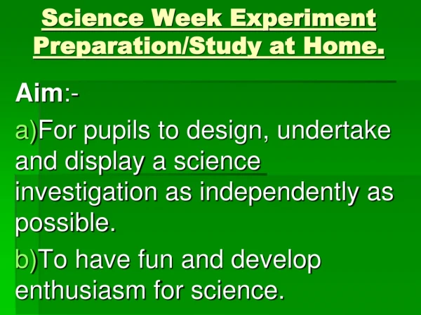 Science Week Experiment Preparation/Study at Home.