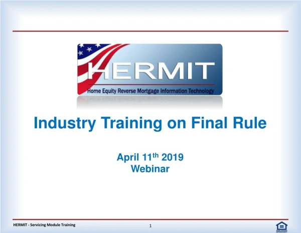 Industry Training on Final Rule April 11 th 2019 Webinar
