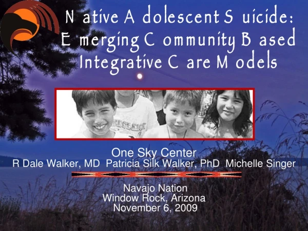 Native Adolescent Suicide: Emerging Community Based Integrative Care Models