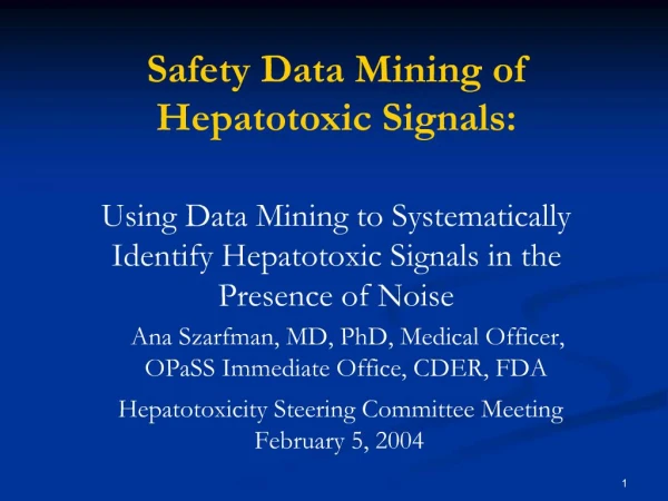 Safety Data Mining of Hepatotoxic Signals: Using Data Mining to Systematically Identify Hepatotoxic Signals in the Pres