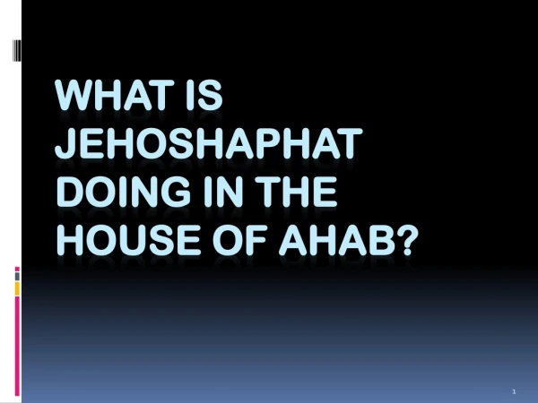 What is jehoshaphat doing in the house of ahab?