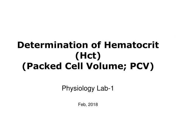 Determination of Hematocrit (Hct) (Packed Cell Volume; PCV)