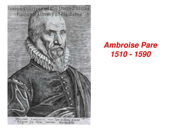 Ambroise Pare 1510 - 1590