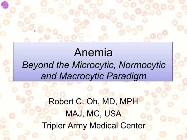 Anemia Beyond the Microcytic, Normocytic and Macrocytic Paradigm
