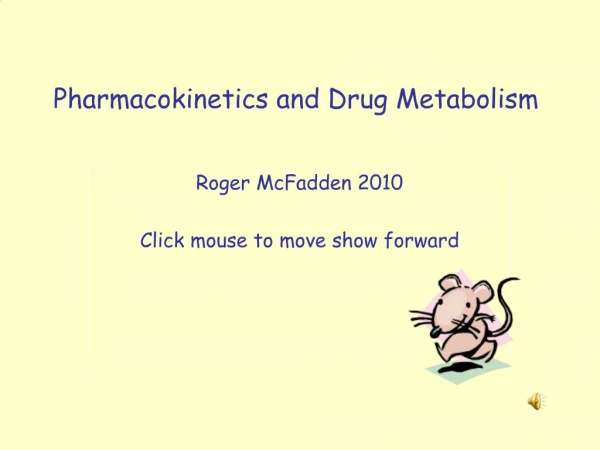 Pharmacokinetics and Drug Metabolism