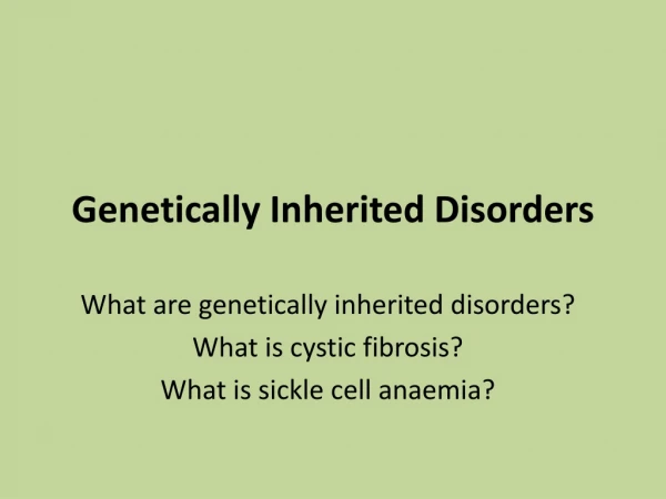 Genetically Inherited Disorders