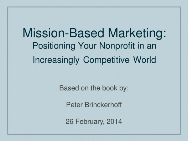 Mission-Based Marketing: Positioning Your Nonprofit in an Increasingly Competitive World