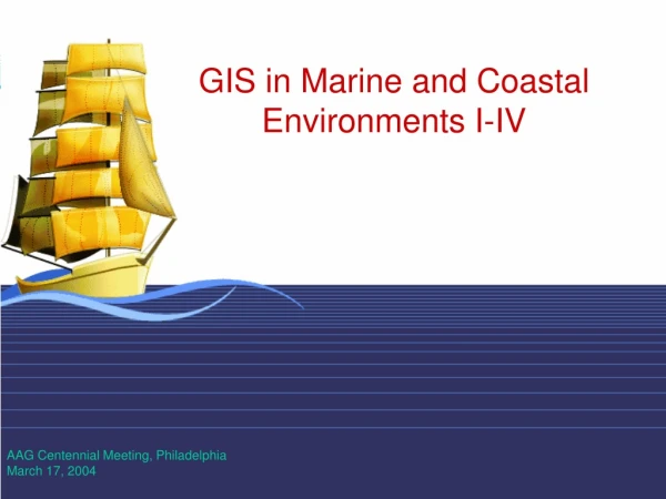 GIS in Marine and Coastal Environments I-IV