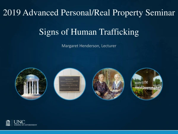 2019 Advanced Personal/Real Property Seminar Signs of Human Trafficking