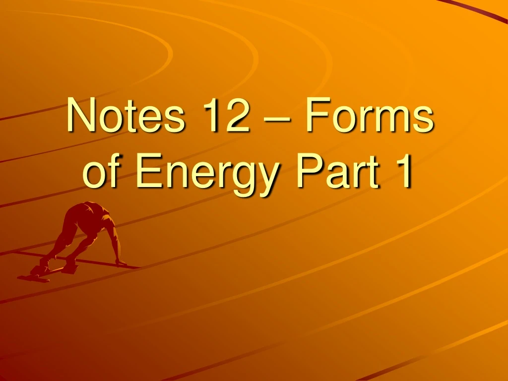 notes 12 forms of energy part 1