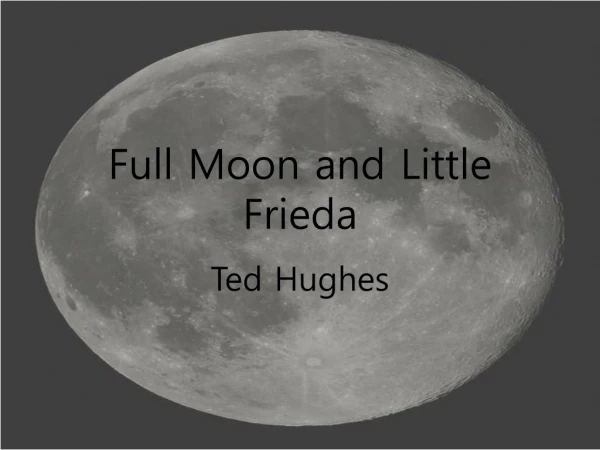 Full Moon and Little Frieda