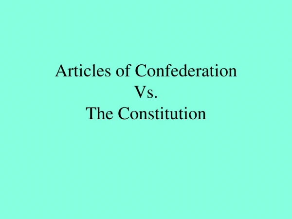 Articles of Confederation Vs. The Constitution