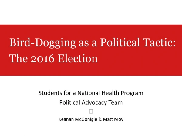 Bird-Dogging as a Political Tactic: The 2016 Election