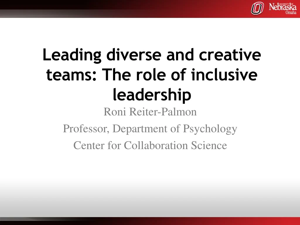 leading diverse and creative teams the role of inclusive leadership