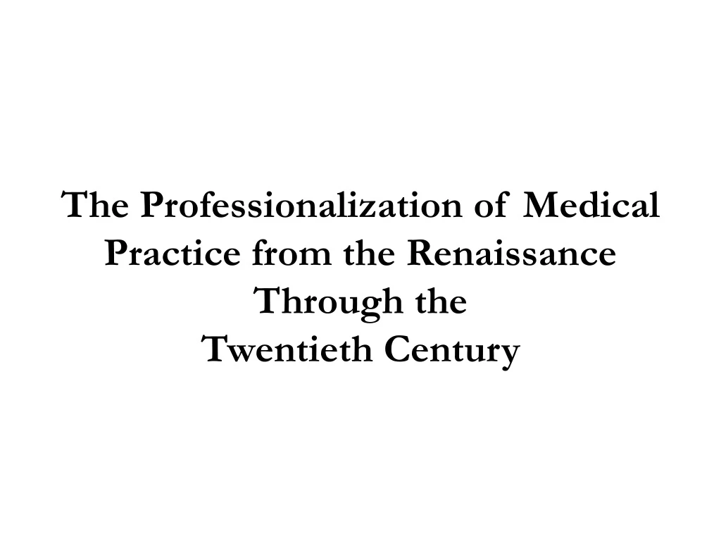 the professionalization of medical practice from
