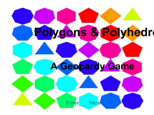 Polygons Polyhedrons