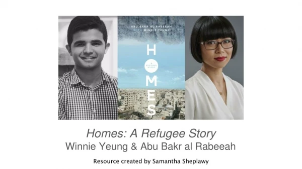 Homes: A Refugee Story Winnie Yeung &amp; Abu Bakr al Rabeeah