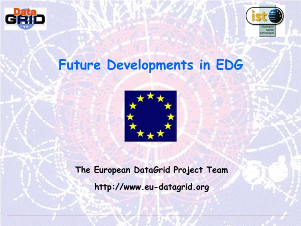 Future Developments in EDG