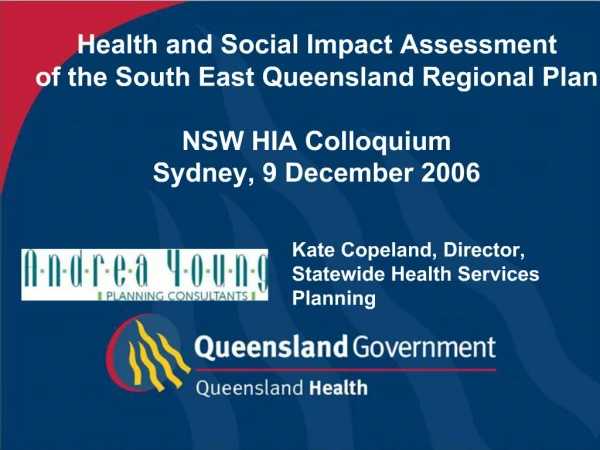 Health and Social Impact Assessment of the South East Queensland Regional Plan NSW HIA Colloquium Sydney, 9 December 2