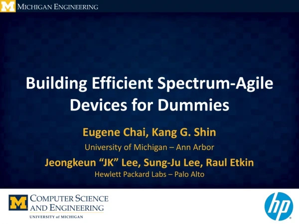 Building Efficient Spectrum-Agile Devices for Dummies