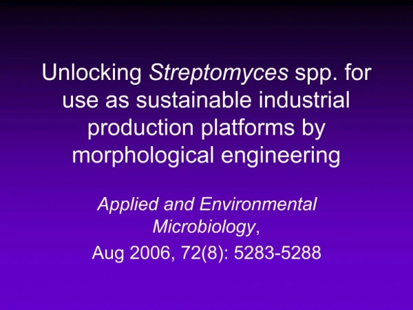 Unlocking Streptomyces spp. for use as sustainable industrial production platforms by morphological engineering