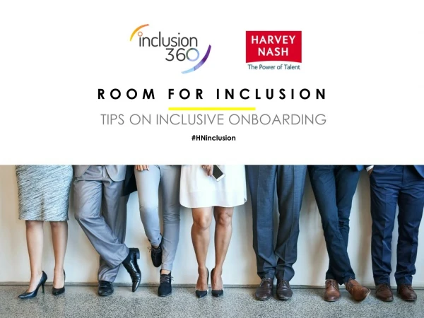 ROOM FOR INCLUSION TIPS ON INCLUSIVE ONBOARDING # HNinclusion