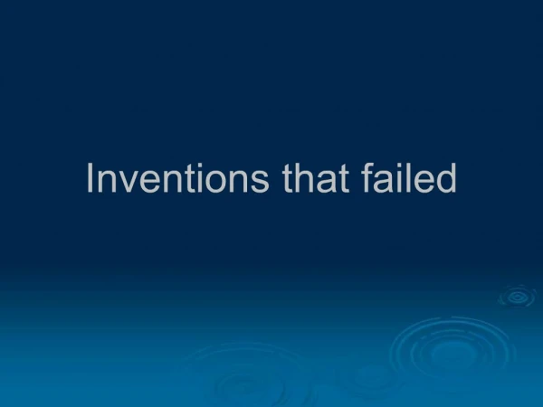 Inventions that failed