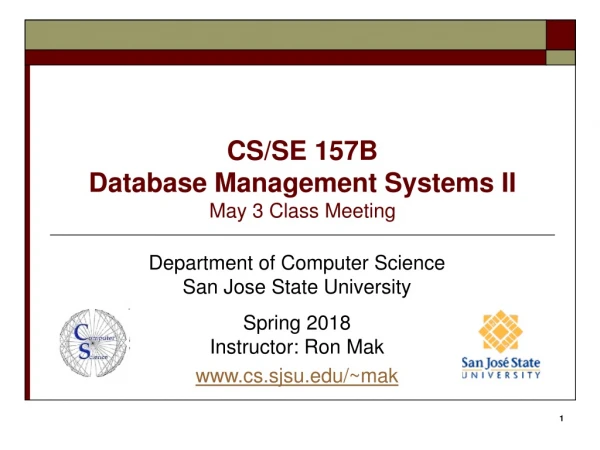 CS/SE 157B Database Management Systems II May 3 Class Meeting