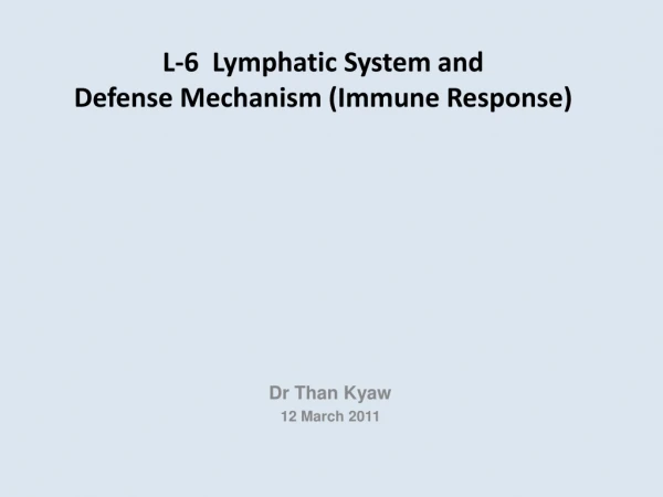 L-6 Lymphatic System and Defense Mechanism (Immune Response)