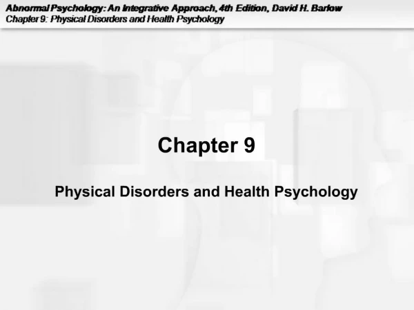Chapter 9 Physical Disorders and Health Psychology