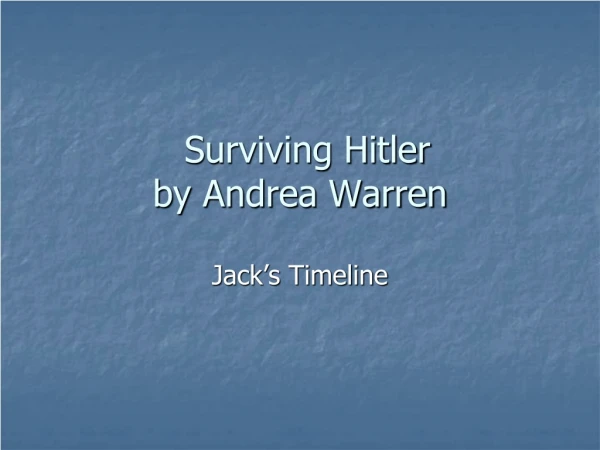 Surviving Hitler	 by Andrea Warren