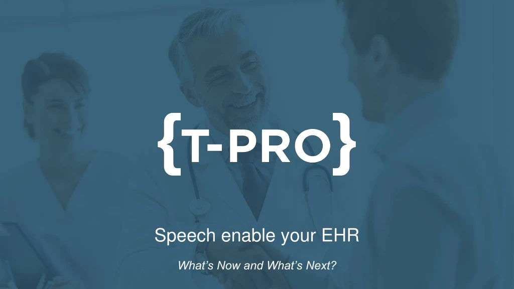 speech enable your ehr what s now and what s next