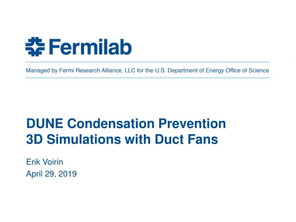 DUNE Condensation Prevention 3D Simulations with Duct Fans