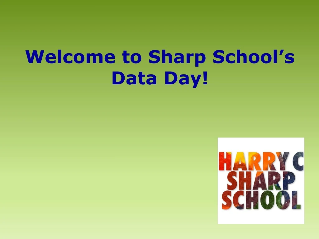 welcome to sharp school s data day