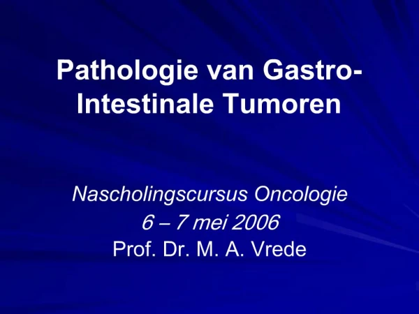 Pathologie van Gastro-Intestinale Tumoren
